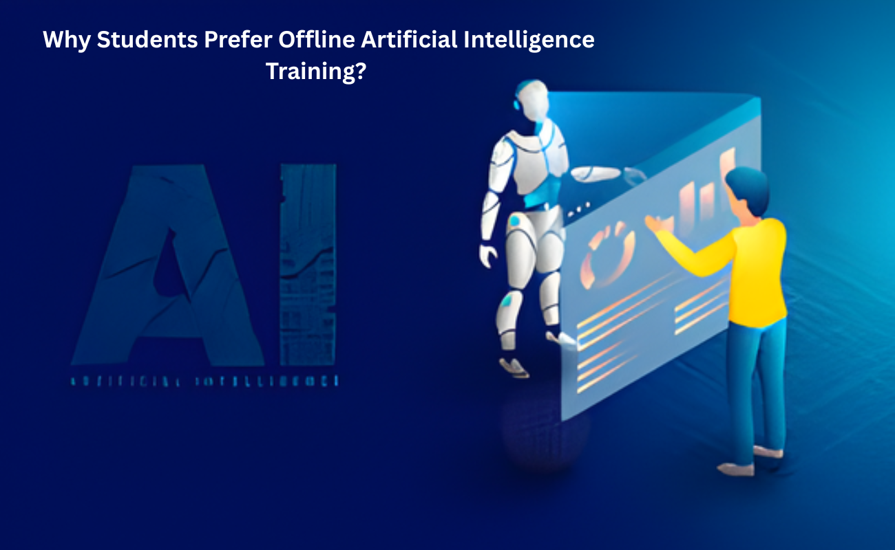 Why Students Prefer Offline Artificial Intelligence Training?